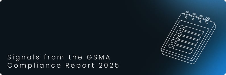 Signals from the GSMA Compliance Report 2025
