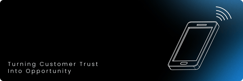 Turning Customer Trust Into Opportunity